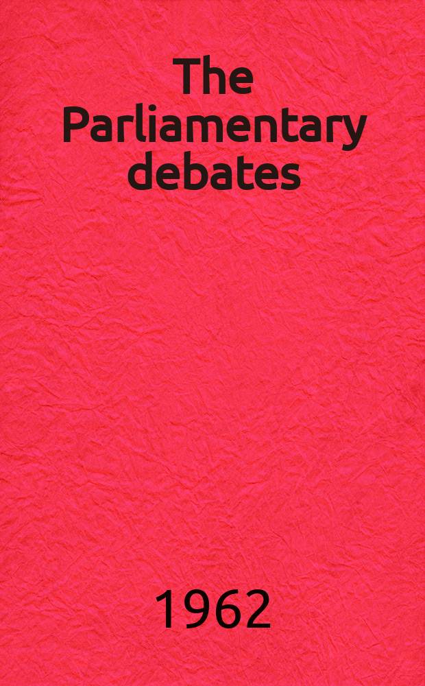 The Parliamentary debates (Hansard) : Official report ... of the ...Parliament of the United Kingdom of Great Britain and Northern Ireland. Vol.651, №33