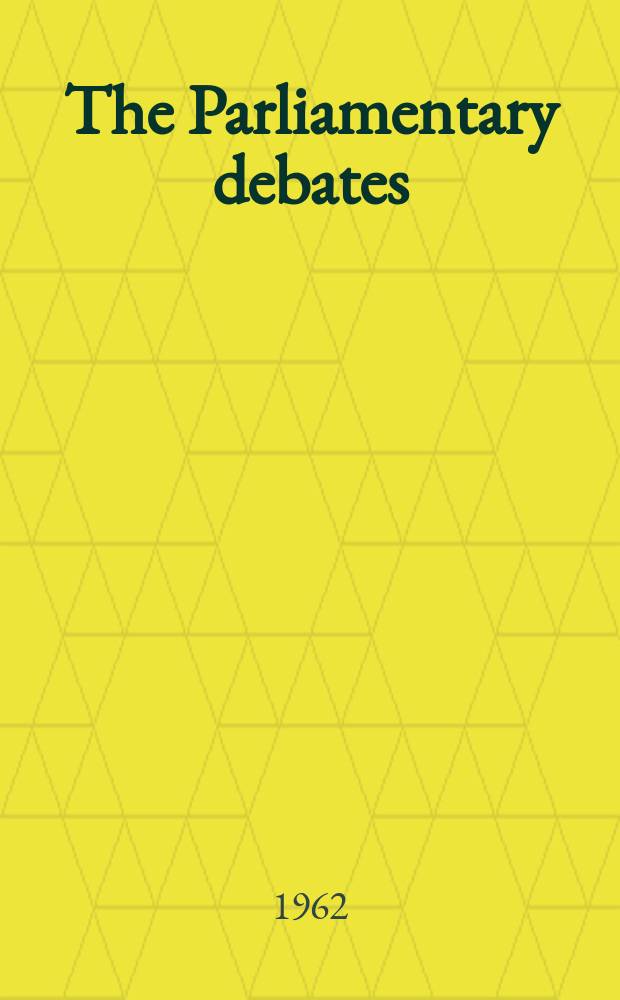 The Parliamentary debates (Hansard) : Official report ... of the ...Parliament of the United Kingdom of Great Britain and Northern Ireland. Vol.652, №46