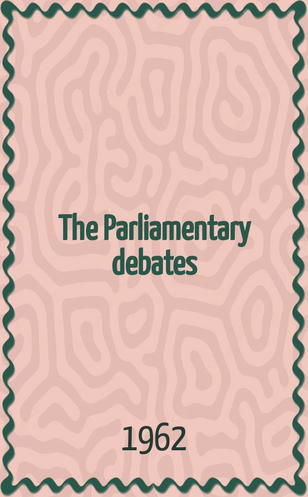 The Parliamentary debates (Hansard) : Official report ... of the ...Parliament of the United Kingdom of Great Britain and Northern Ireland. Vol.654, №61