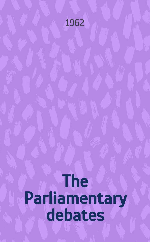 The Parliamentary debates (Hansard) : Official report ... of the ...Parliament of the United Kingdom of Great Britain and Northern Ireland. Vol.657, №97