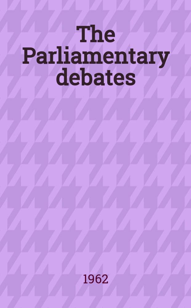 The Parliamentary debates (Hansard) : Official report ... of the ...Parliament of the United Kingdom of Great Britain and Northern Ireland. Vol.659, №111