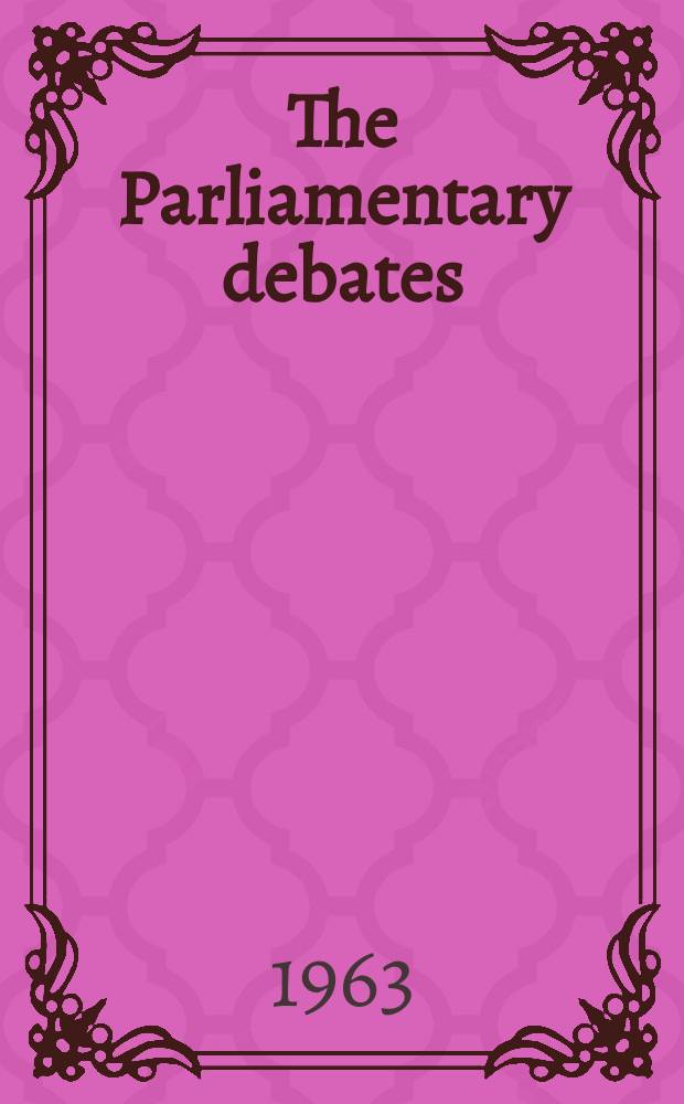 The Parliamentary debates (Hansard) : Official report ... of the ...Parliament of the United Kingdom of Great Britain and Northern Ireland. Vol.670, №41