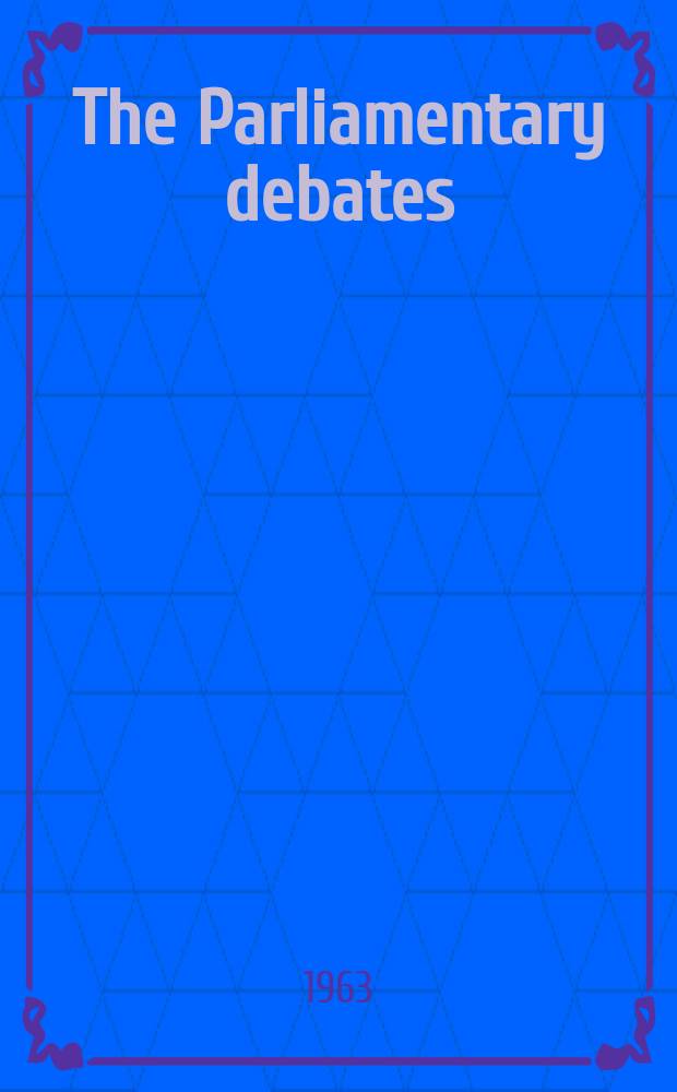 The Parliamentary debates (Hansard) : Official report ... of the ...Parliament of the United Kingdom of Great Britain and Northern Ireland. Vol.673, №73