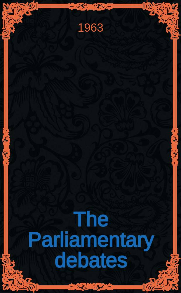 The Parliamentary debates (Hansard) : Official report ... of the ...Parliament of the United Kingdom of Great Britain and Northern Ireland. Vol.674, №84
