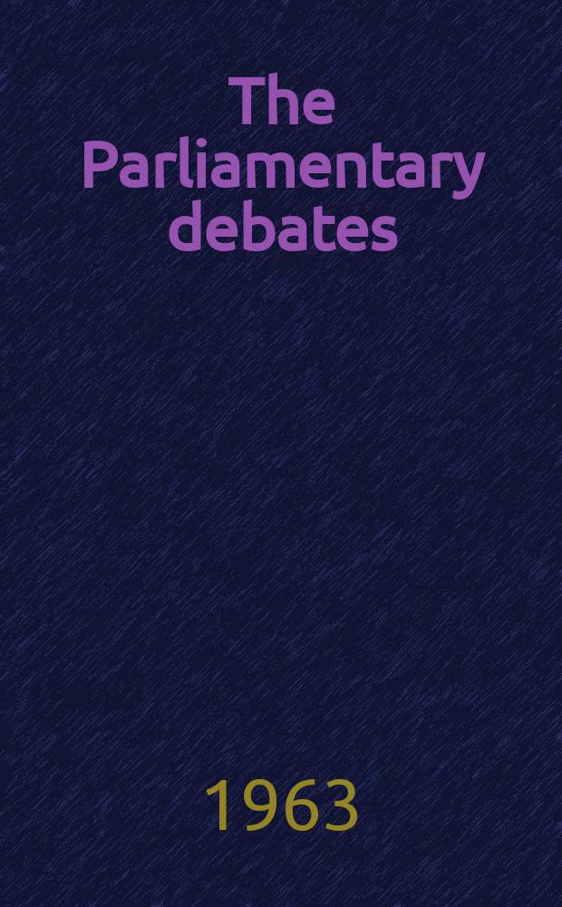 The Parliamentary debates (Hansard) : Official report ... of the ...Parliament of the United Kingdom of Great Britain and Northern Ireland. Vol.679, №132