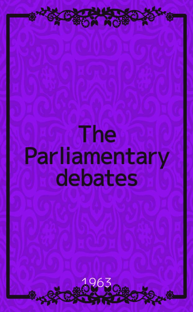 The Parliamentary debates (Hansard) : Official report ... of the ...Parliament of the United Kingdom of Great Britain and Northern Ireland. Vol.680, №140