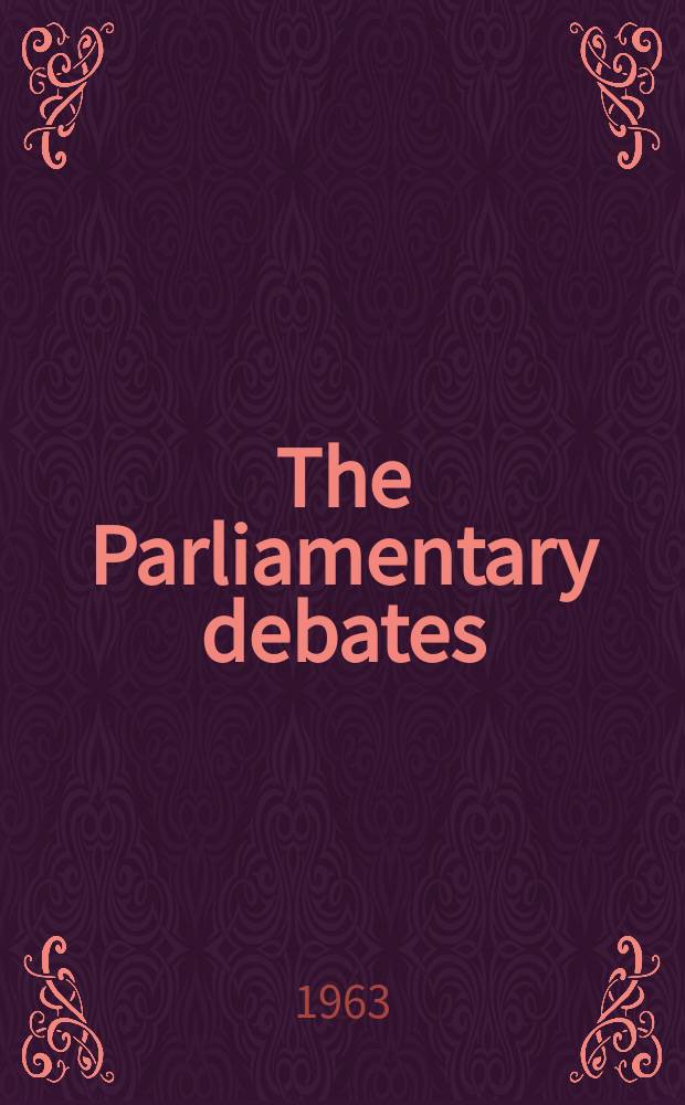 The Parliamentary debates (Hansard) : Official report ... of the ...Parliament of the United Kingdom of Great Britain and Northern Ireland. Vol.680, №142