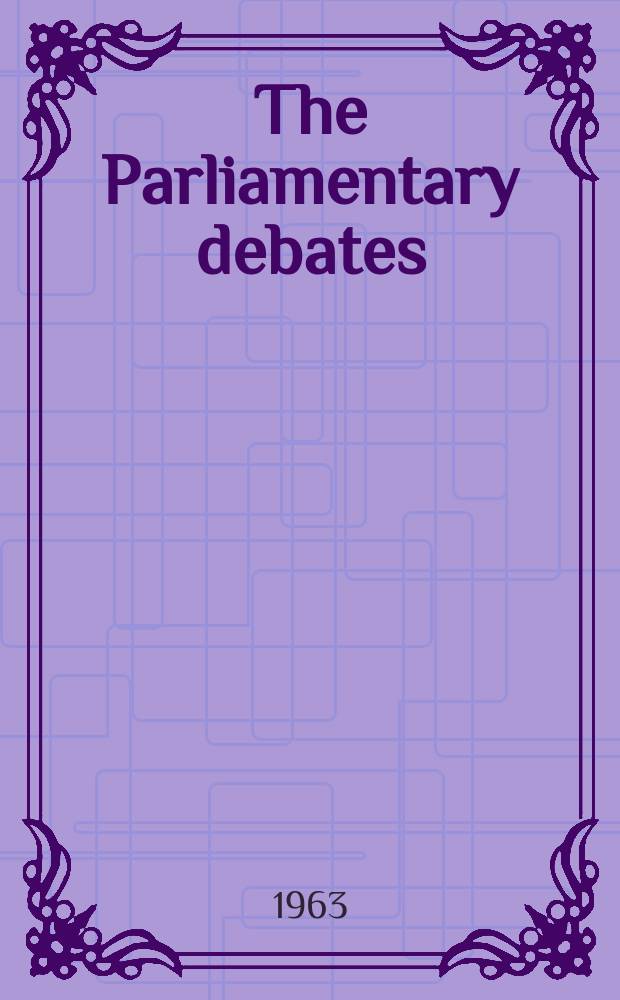 The Parliamentary debates (Hansard) : Official report ... of the ...Parliament of the United Kingdom of Great Britain and Northern Ireland. Vol.680, №145