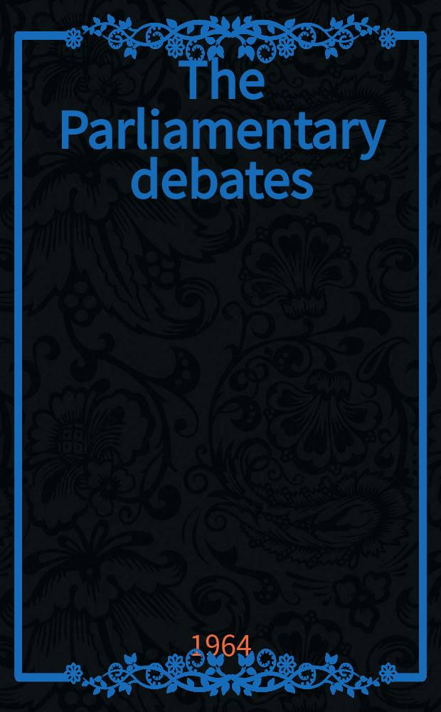 The Parliamentary debates (Hansard) : Official report ... of the ...Parliament of the United Kingdom of Great Britain and Northern Ireland. Vol.699, №153