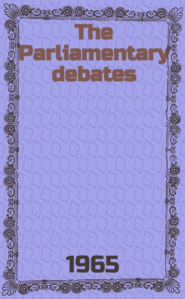 The Parliamentary debates (Hansard) : Official report ... of the ...Parliament of the United Kingdom of Great Britain and Northern Ireland. Vol.703, №27