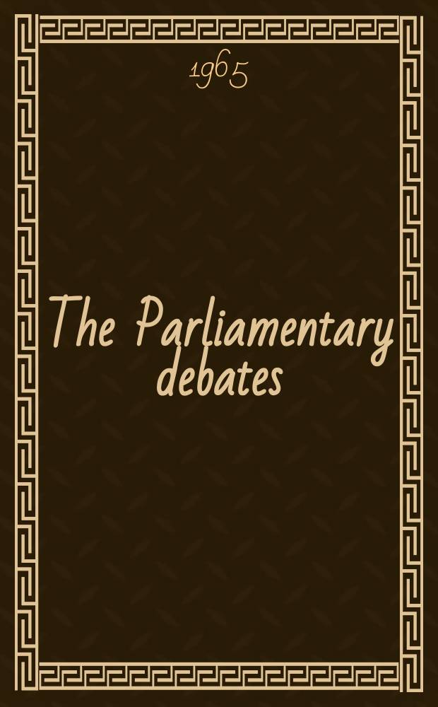 The Parliamentary debates (Hansard) : Official report ... of the ...Parliament of the United Kingdom of Great Britain and Northern Ireland. Vol.706, №56