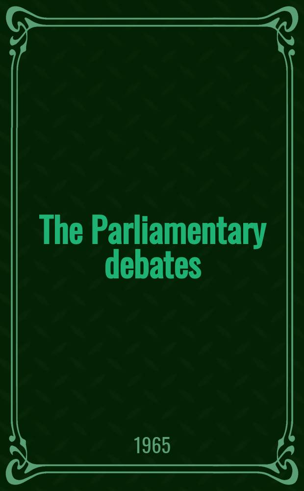 The Parliamentary debates (Hansard) : Official report ... of the ...Parliament of the United Kingdom of Great Britain and Northern Ireland. Vol.707, №65