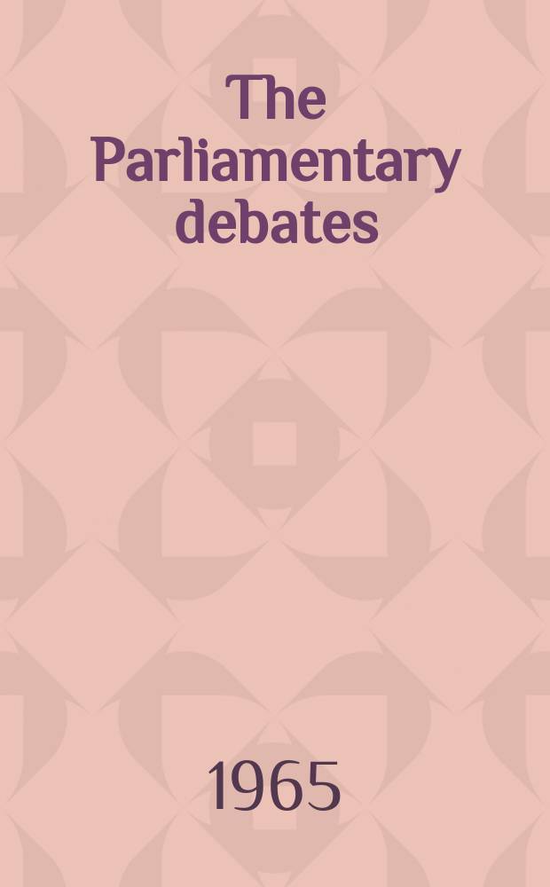 The Parliamentary debates (Hansard) : Official report ... of the ...Parliament of the United Kingdom of Great Britain and Northern Ireland. Vol.711, №102