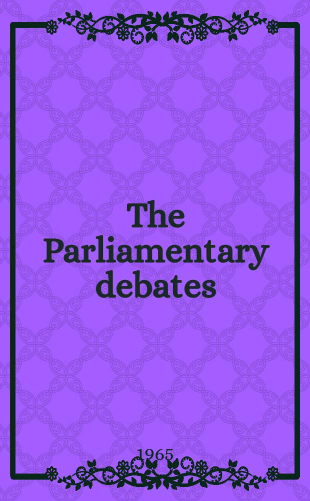 The Parliamentary debates (Hansard) : Official report ... of the ...Parliament of the United Kingdom of Great Britain and Northern Ireland. Vol.713, №126