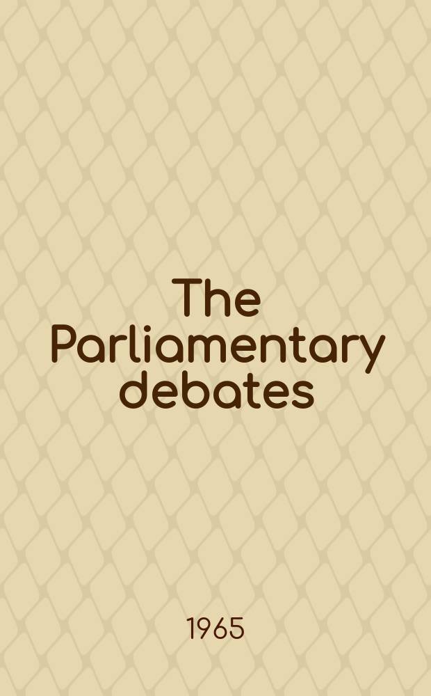 The Parliamentary debates (Hansard) : Official report ... of the ...Parliament of the United Kingdom of Great Britain and Northern Ireland. Vol.717, №161