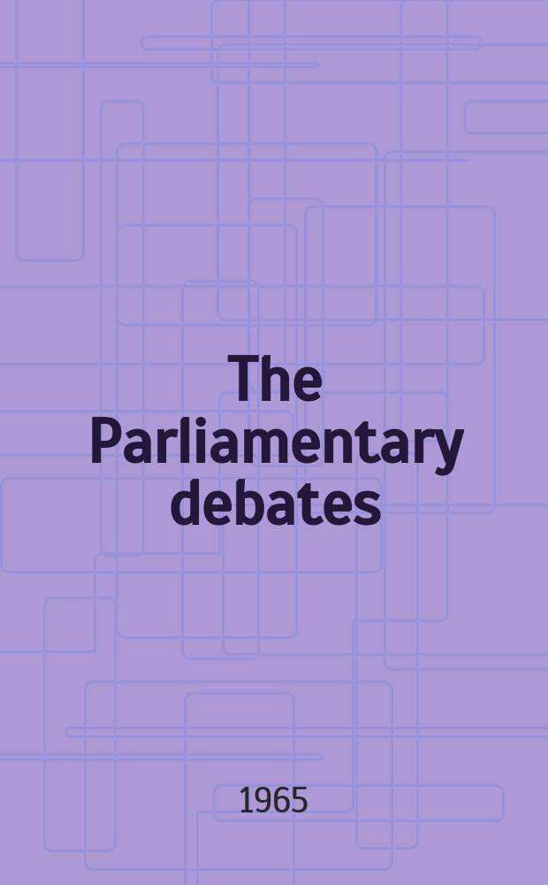 The Parliamentary debates (Hansard) : Official report ... of the ...Parliament of the United Kingdom of Great Britain and Northern Ireland. Vol.720, №7