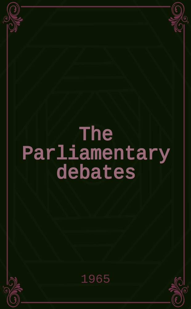 The Parliamentary debates (Hansard) : Official report ... of the ...Parliament of the United Kingdom of Great Britain and Northern Ireland. Vol.722, №26