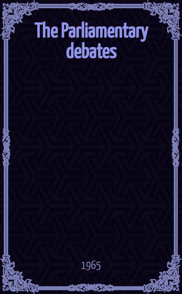 The Parliamentary debates (Hansard) : Official report ... of the ...Parliament of the United Kingdom of Great Britain and Northern Ireland. Vol.722, №31