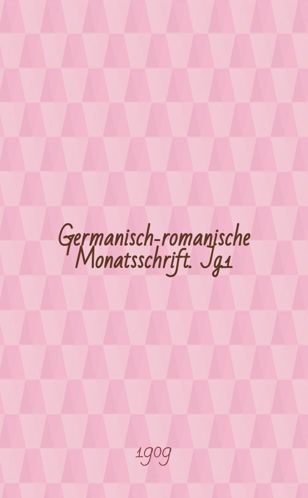 Germanisch-romanische Monatsschrift. Jg.1