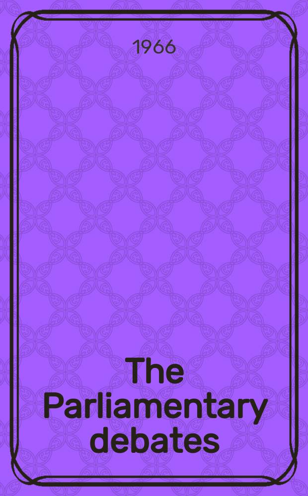The Parliamentary debates (Hansard) : Official report ... of the ...Parliament of the United Kingdom of Great Britain and Northern Ireland. Vol.736, №102