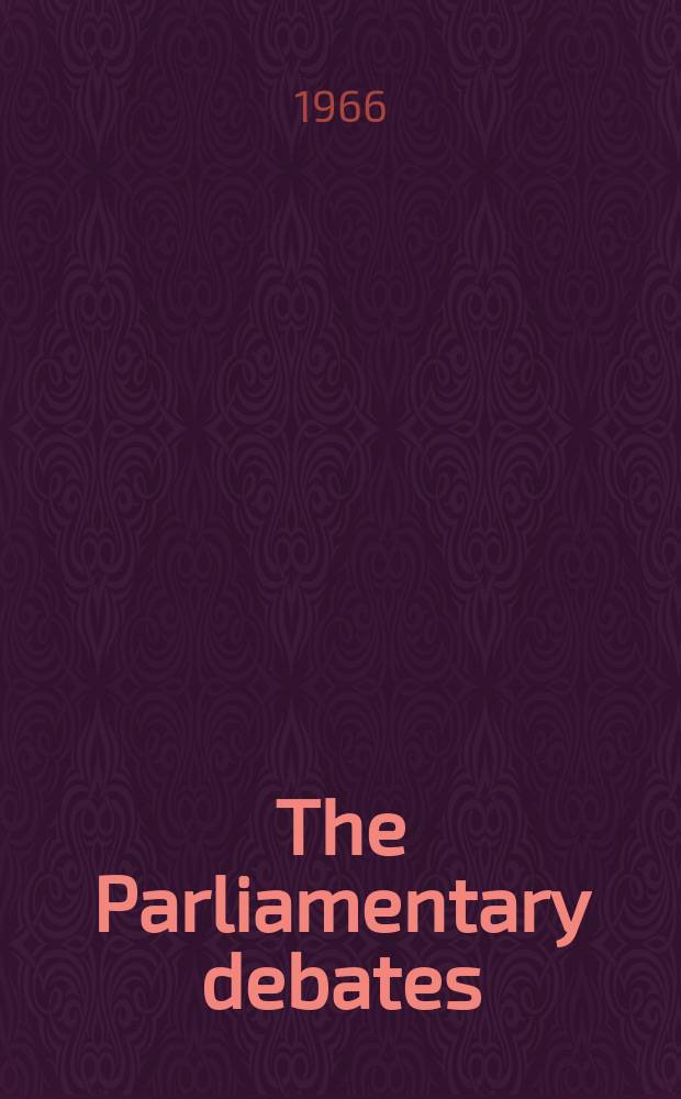 The Parliamentary debates (Hansard) : Official report ... of the ...Parliament of the United Kingdom of Great Britain and Northern Ireland. Vol.738, №118