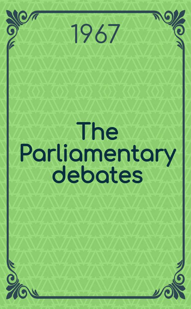 The Parliamentary debates (Hansard) : Official report ... of the ...Parliament of the United Kingdom of Great Britain and Northern Ireland. Vol.748, №211