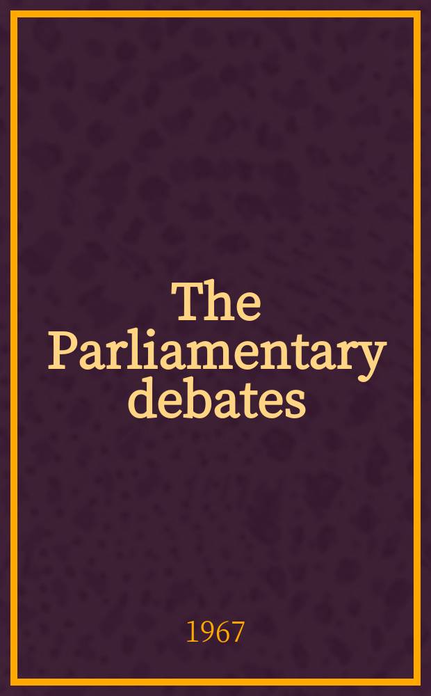 The Parliamentary debates (Hansard) : Official report ... of the ...Parliament of the United Kingdom of Great Britain and Northern Ireland. Vol.748, №213