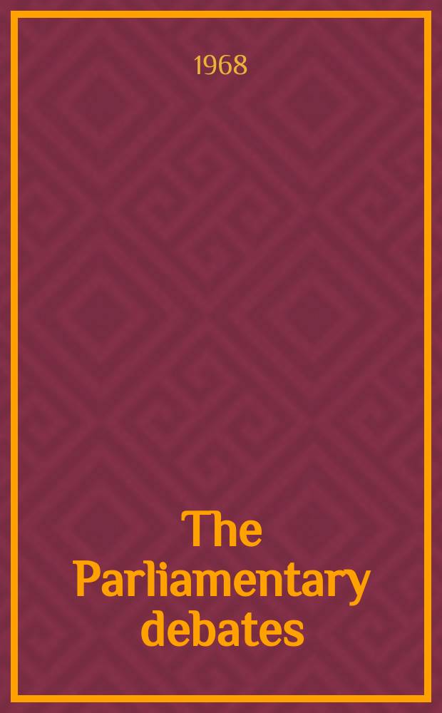 The Parliamentary debates (Hansard) : Official report ... of the ...Parliament of the United Kingdom of Great Britain and Northern Ireland. Vol.763, №107