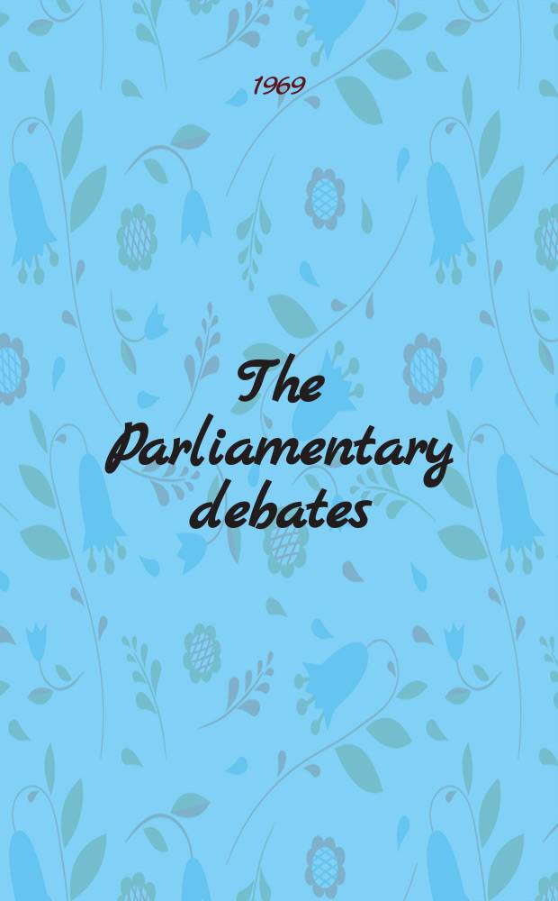 The Parliamentary debates (Hansard) : Official report ... of the ...Parliament of the United Kingdom of Great Britain and Northern Ireland. Vol.785, №133