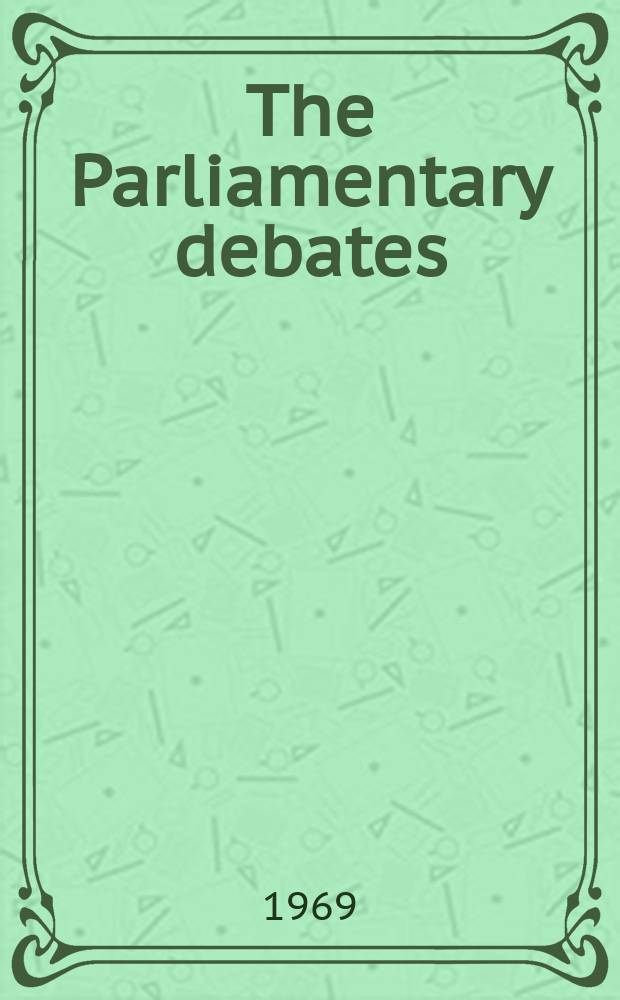 The Parliamentary debates (Hansard) : Official report ... of the ...Parliament of the United Kingdom of Great Britain and Northern Ireland. Vol.785, №134