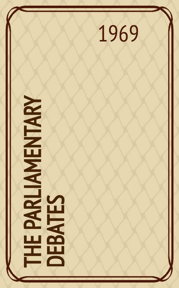 The Parliamentary debates (Hansard) : Official report ... of the ...Parliament of the United Kingdom of Great Britain and Northern Ireland. Vol.793, №35