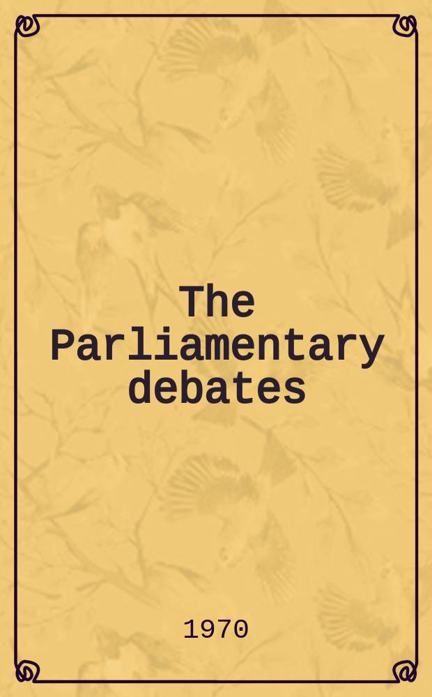 The Parliamentary debates (Hansard) : Official report ... of the ...Parliament of the United Kingdom of Great Britain and Northern Ireland. Vol.797, №72