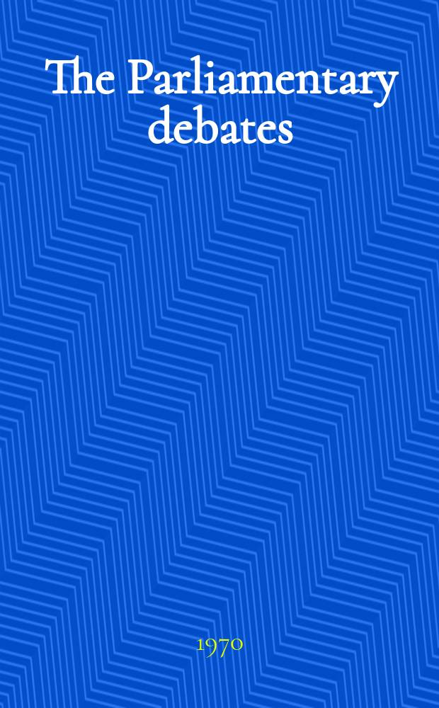The Parliamentary debates (Hansard) : Official report ... of the ...Parliament of the United Kingdom of Great Britain and Northern Ireland. Vol.803, №6