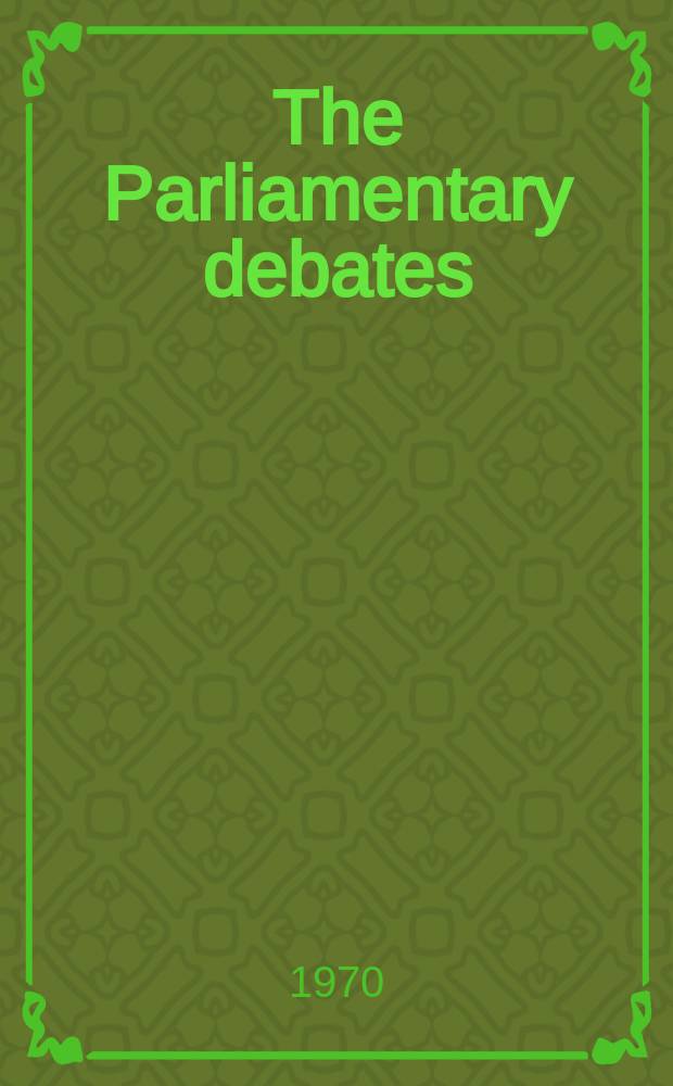 The Parliamentary debates (Hansard) : Official report ... of the ...Parliament of the United Kingdom of Great Britain and Northern Ireland. Vol.803, №15