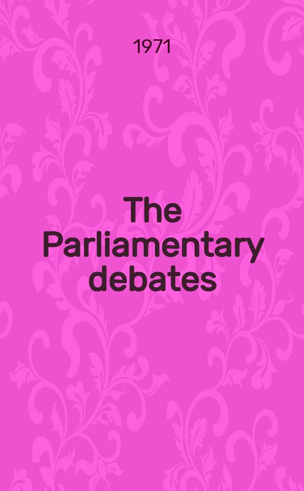 The Parliamentary debates (Hansard) : Official report ... of the ...Parliament of the United Kingdom of Great Britain and Northern Ireland. Vol.821, №177