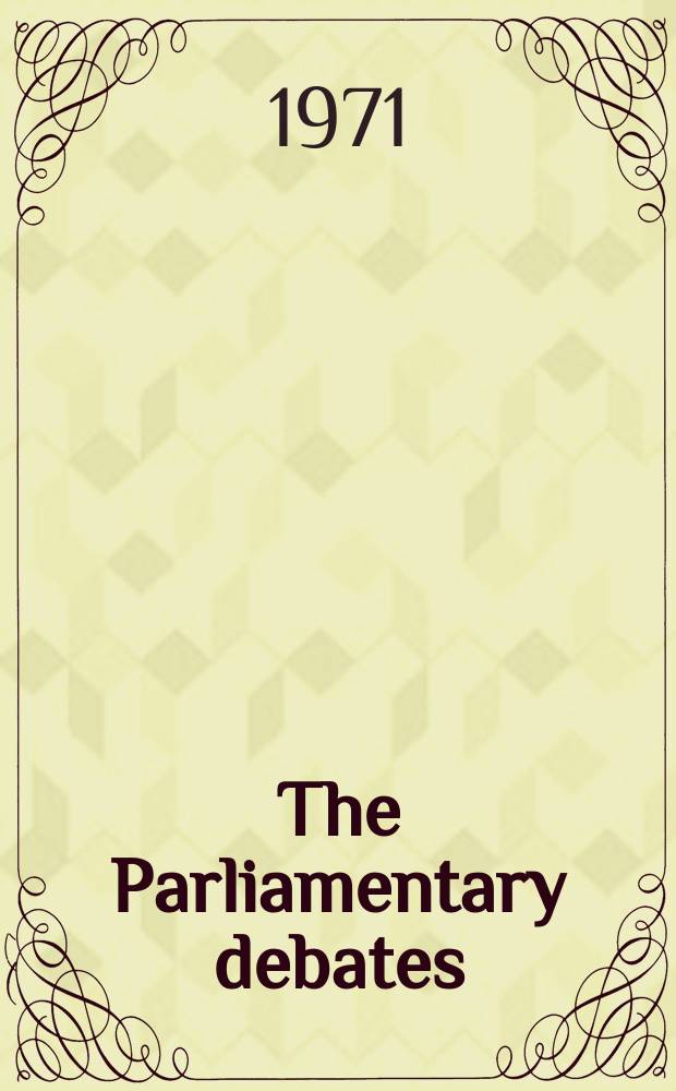 The Parliamentary debates (Hansard) : Official report ... of the ...Parliament of the United Kingdom of Great Britain and Northern Ireland. Vol.823, №206