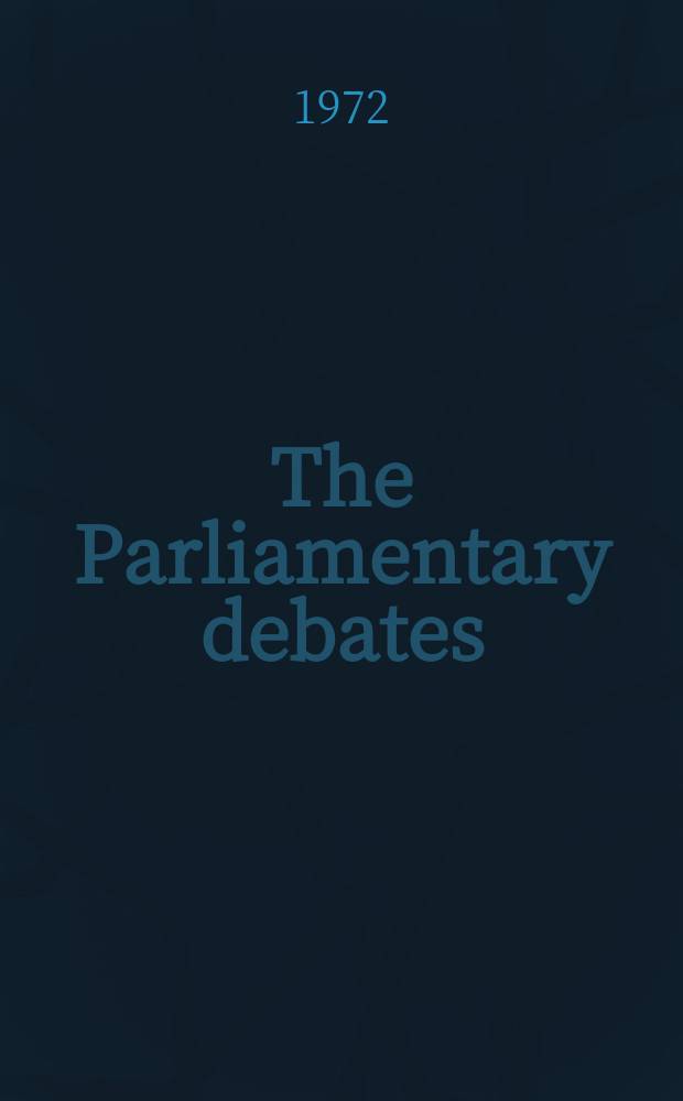 The Parliamentary debates (Hansard) : Official report ... of the ...Parliament of the United Kingdom of Great Britain and Northern Ireland. Vol.829, №44