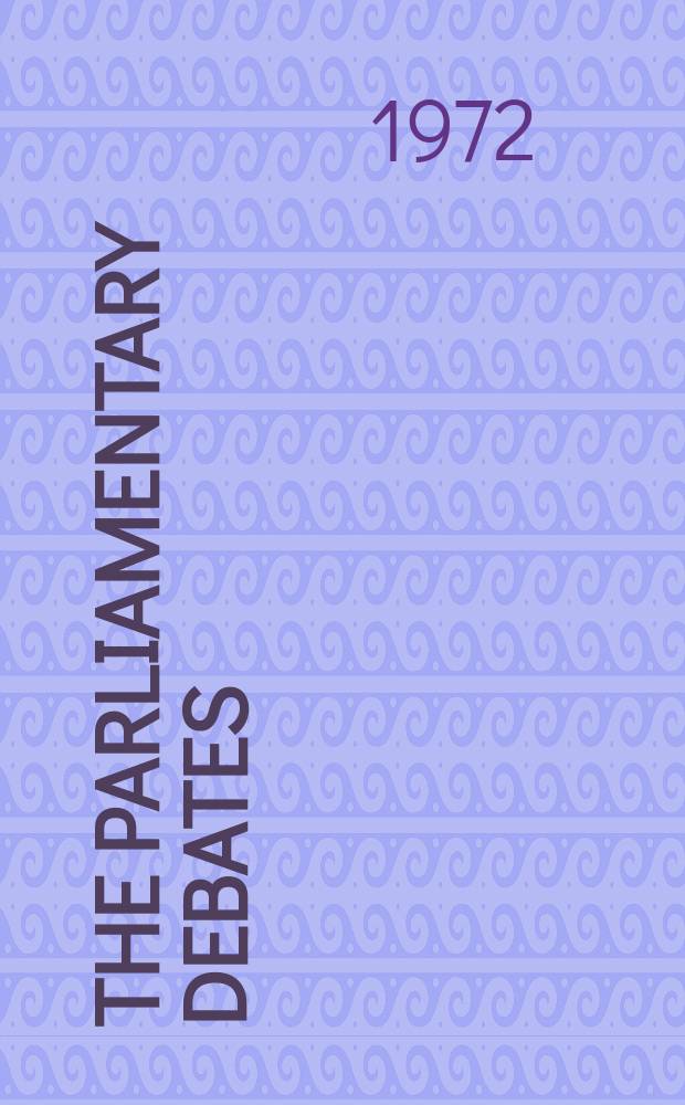 The Parliamentary debates (Hansard) : Official report ... of the ...Parliament of the United Kingdom of Great Britain and Northern Ireland. Vol.833, №78