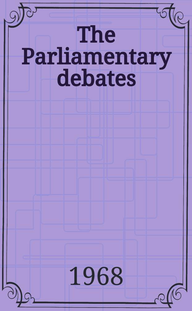 The Parliamentary debates (Hansard) : Official report ... of the ...Parliament of the United Kingdom of Great Britain and Northern Ireland. Vol.756, №40