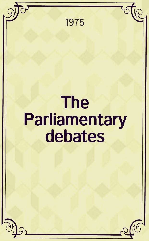 The Parliamentary debates (Hansard) : Official report ... of the ...Parliament of the United Kingdom of Great Britain and Northern Ireland. Vol.885, №62