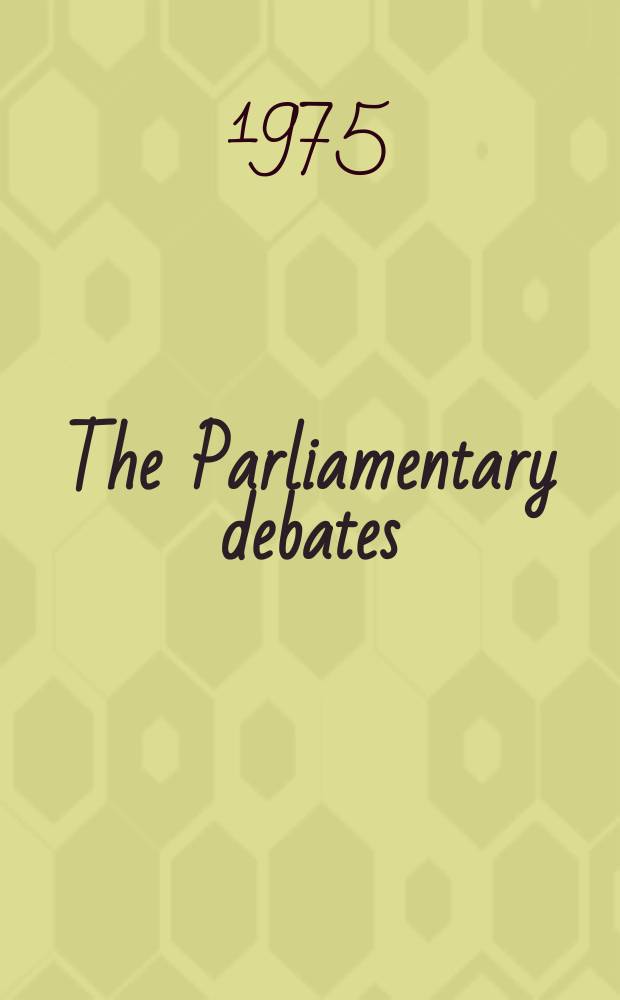 The Parliamentary debates (Hansard) : Official report ... of the ...Parliament of the United Kingdom of Great Britain and Northern Ireland. Vol.890, №105