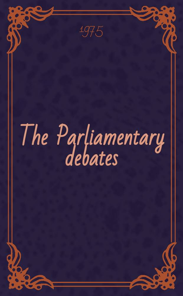 The Parliamentary debates (Hansard) : Official report ... of the ...Parliament of the United Kingdom of Great Britain and Northern Ireland. Vol.891, №118