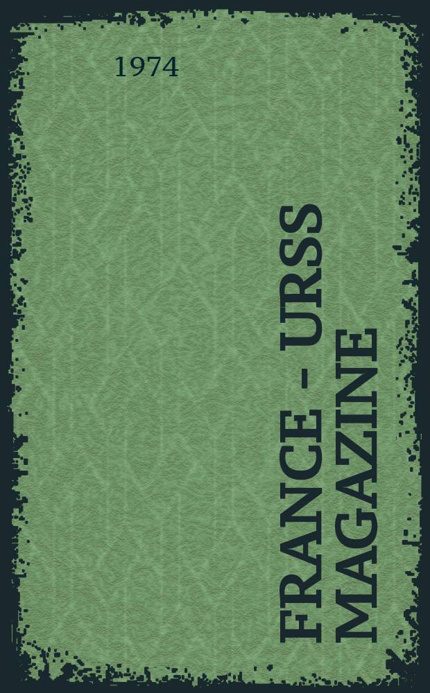 France - URSS magazine : Mensuel illusttré. 1974, №65