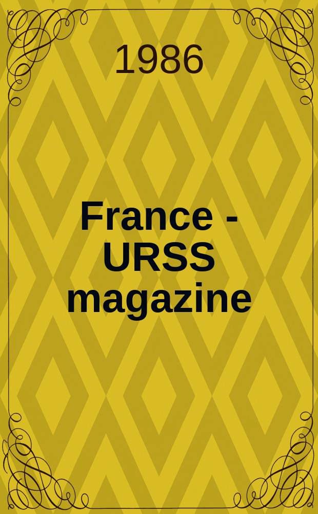 France - URSS magazine : Mensuel illusttré. 1986, №190