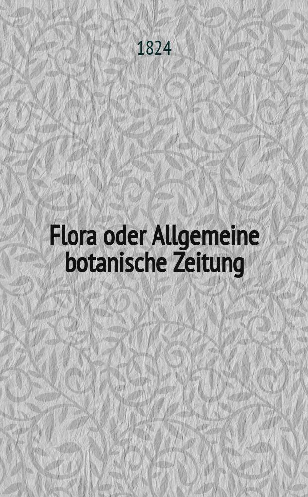 Flora oder Allgemeine botanische Zeitung : Hrsg. von der k. Bayer. botanischen Gesellschaft zu Regensburg. Jg.7 1824, Bd.2, №29