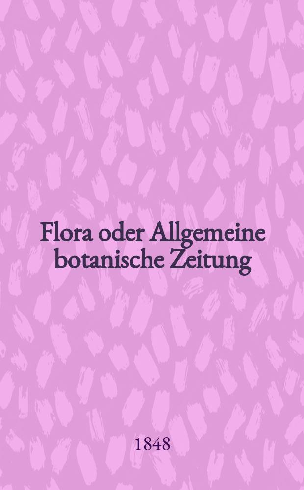 Flora oder Allgemeine botanische Zeitung : Hrsg. von der k. Bayer. botanischen Gesellschaft zu Regensburg. Jg.6(31) 1848, №30