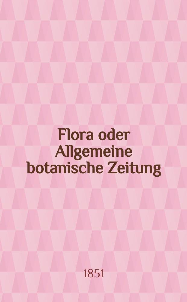 Flora oder Allgemeine botanische Zeitung : Hrsg. von der k. Bayer. botanischen Gesellschaft zu Regensburg. Jg.9(34) 1851, №3