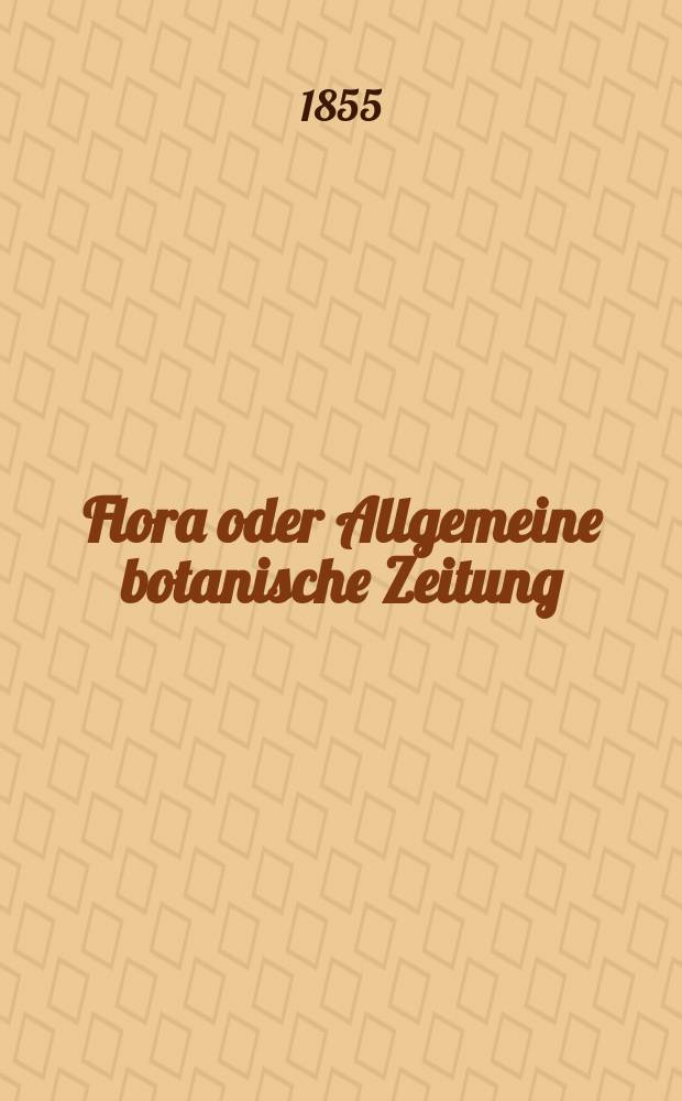 Flora oder Allgemeine botanische Zeitung : Hrsg. von der k. Bayer. botanischen Gesellschaft zu Regensburg. Jg.13(38) 1855, №43