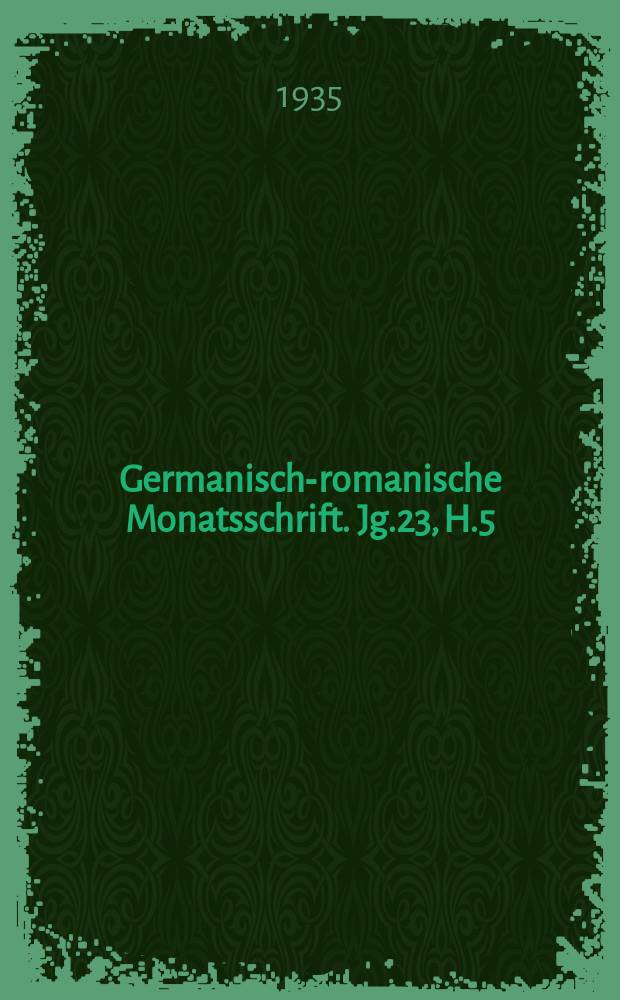 Germanisch-romanische Monatsschrift. Jg.23, H.5