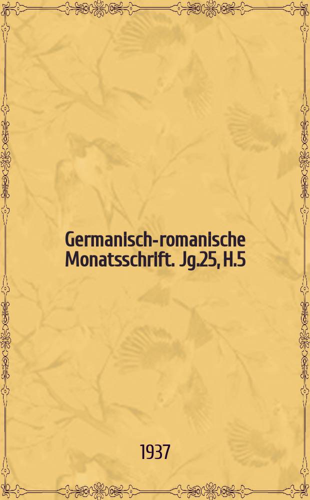 Germanisch-romanische Monatsschrift. Jg.25, H.5